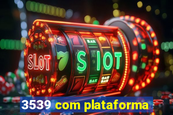 3539 com plataforma