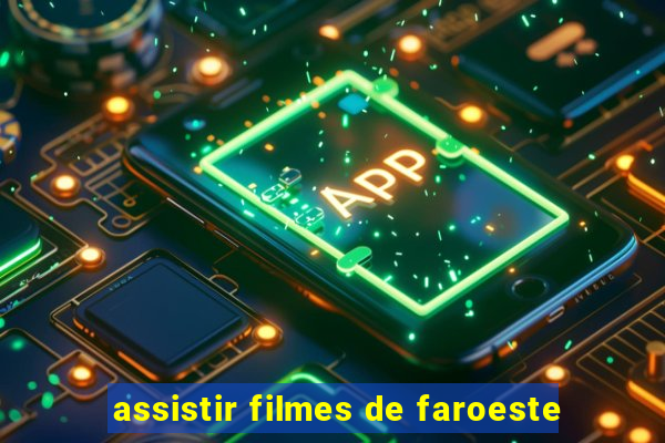 assistir filmes de faroeste