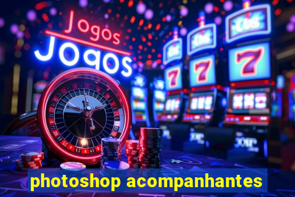 photoshop acompanhantes