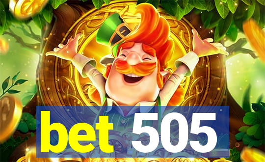 bet 505