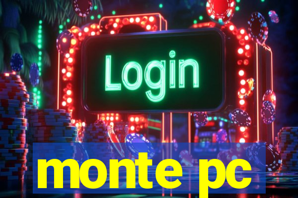 monte pc