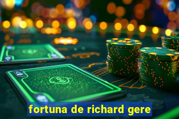 fortuna de richard gere