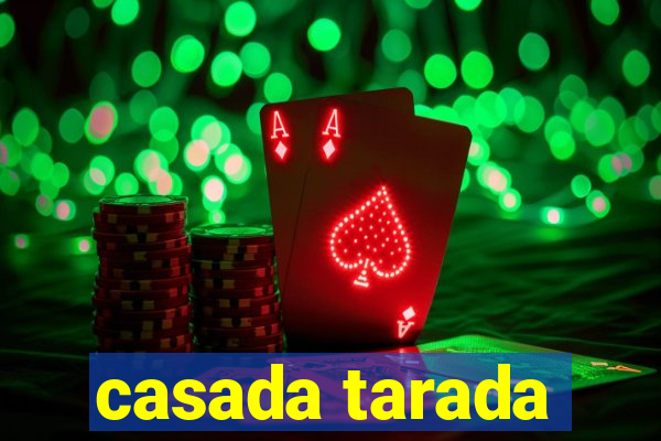 casada tarada