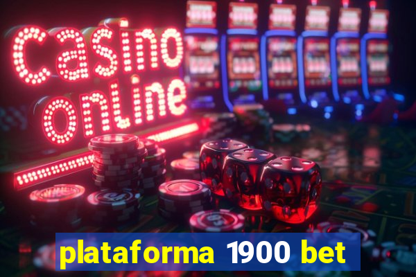 plataforma 1900 bet