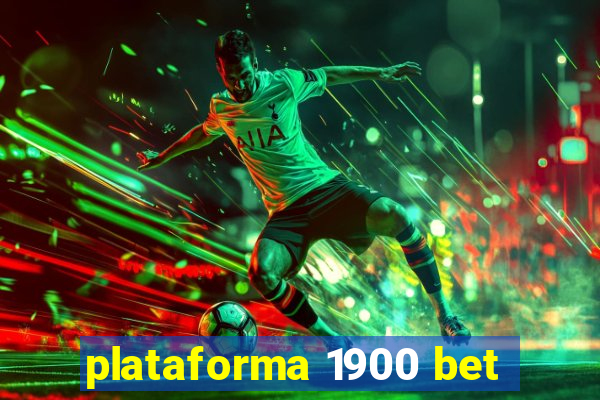 plataforma 1900 bet