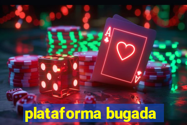 plataforma bugada