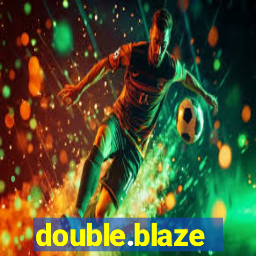 double.blaze