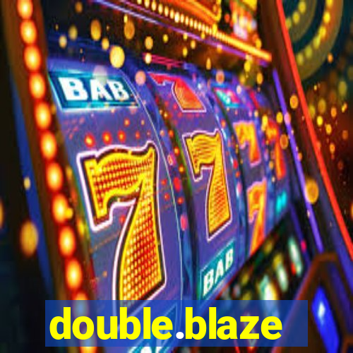 double.blaze