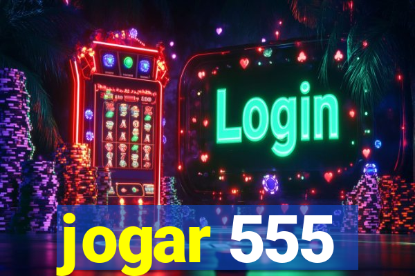 jogar 555