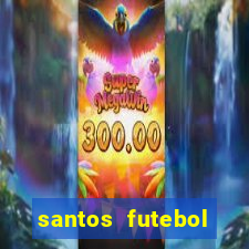 santos futebol clube peneiras