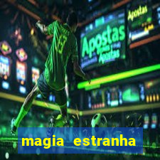 magia estranha filme completo dublado google drive