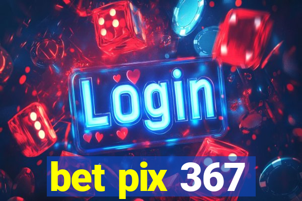 bet pix 367