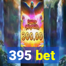 395 bet