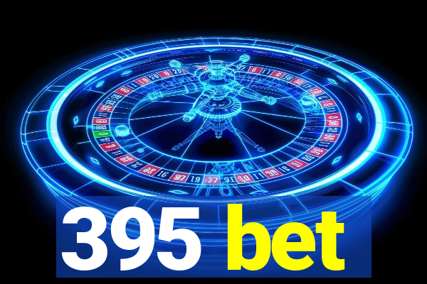 395 bet