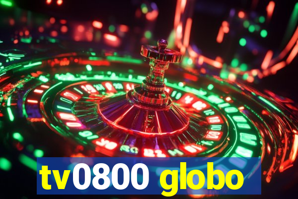 tv0800 globo