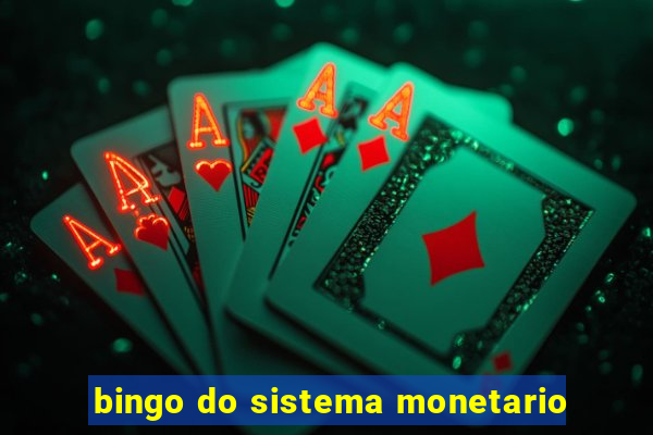 bingo do sistema monetario