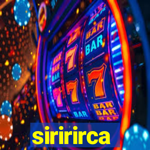 siririrca