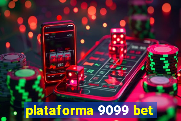 plataforma 9099 bet