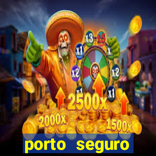 porto seguro motorista da vez