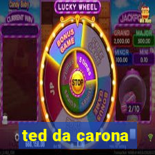 ted da carona