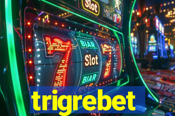 trigrebet