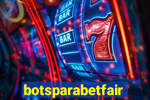 botsparabetfair