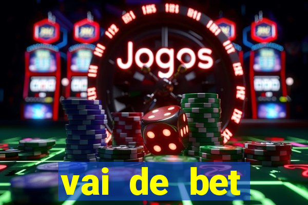 vai de bet plataforma gusttavo lima