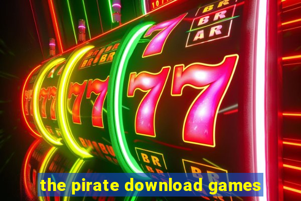 the pirate download games