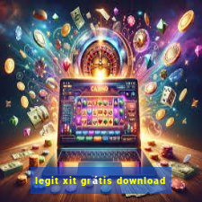 legit xit grátis download