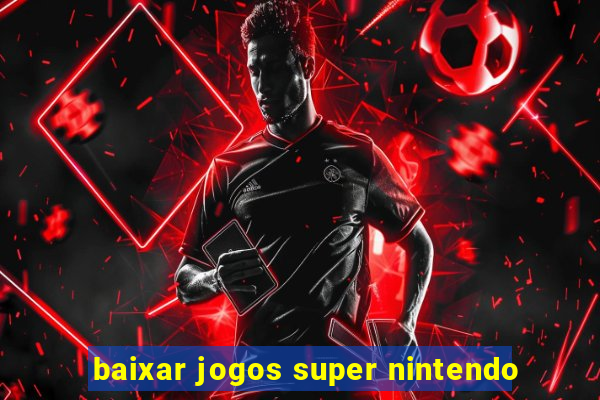 baixar jogos super nintendo