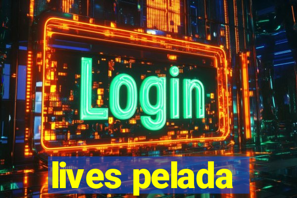 lives pelada