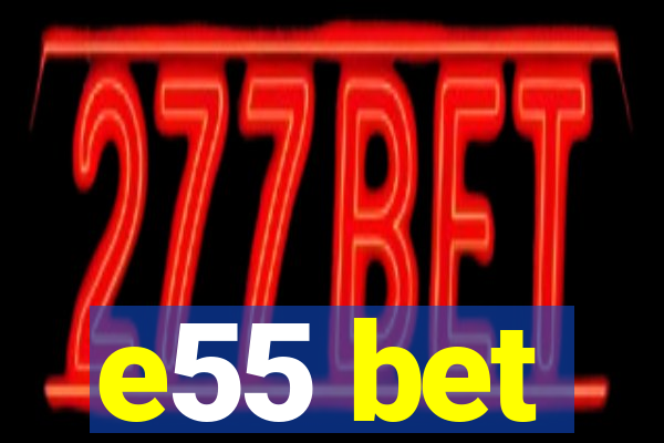 e55 bet