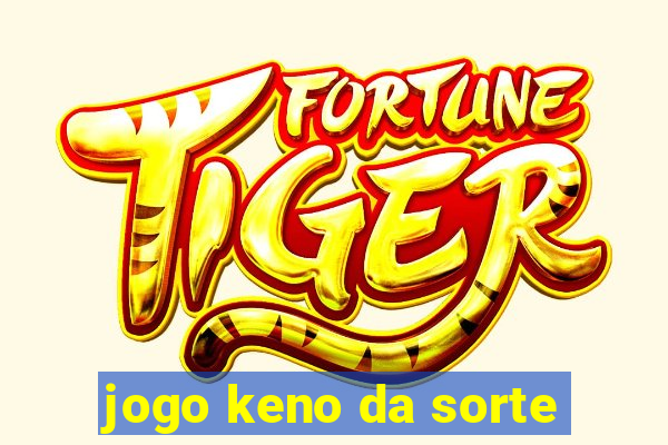 jogo keno da sorte