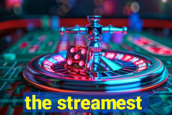 the streamest