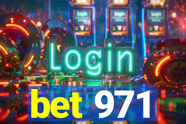 bet 971