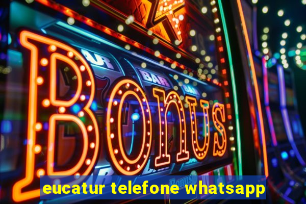 eucatur telefone whatsapp