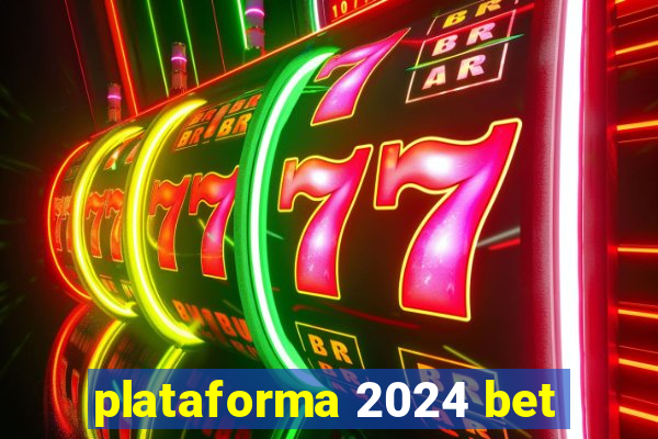 plataforma 2024 bet