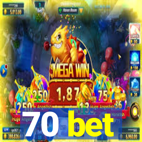 70 bet