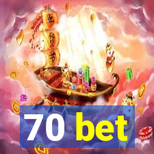 70 bet