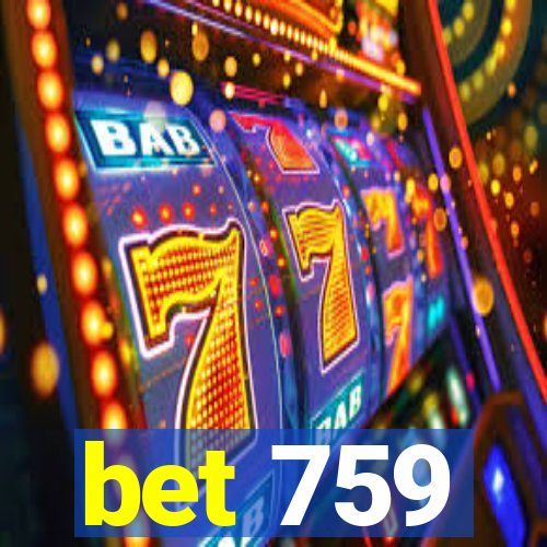 bet 759