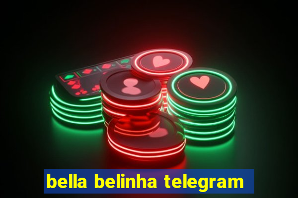 bella belinha telegram