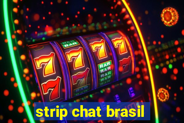 strip chat brasil