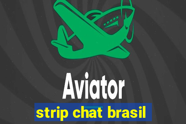 strip chat brasil