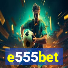 e555bet