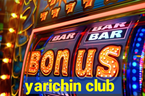 yarichin club