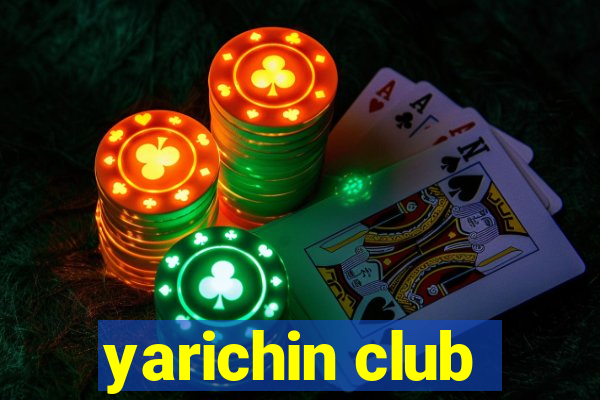 yarichin club