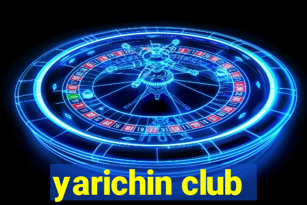 yarichin club