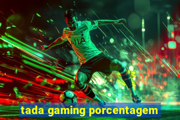 tada gaming porcentagem