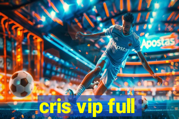 cris vip full