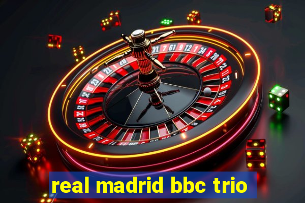 real madrid bbc trio